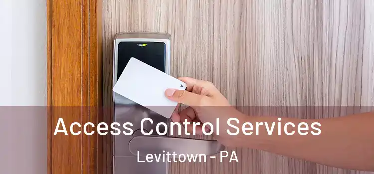 Access Control Services Levittown - PA