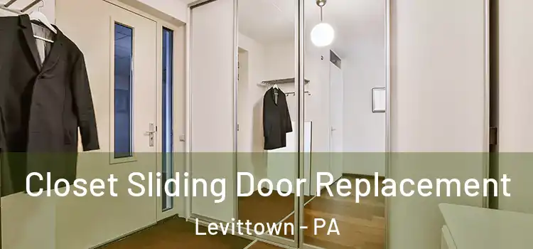 Closet Sliding Door Replacement Levittown - PA