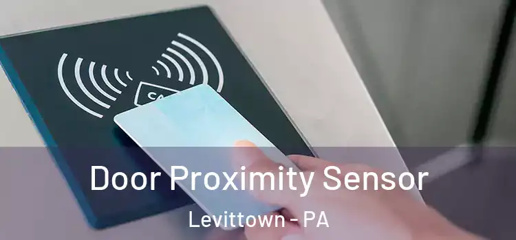 Door Proximity Sensor Levittown - PA
