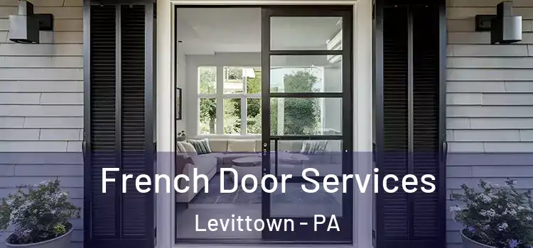 French Door Services Levittown - PA