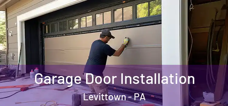 Garage Door Installation Levittown - PA