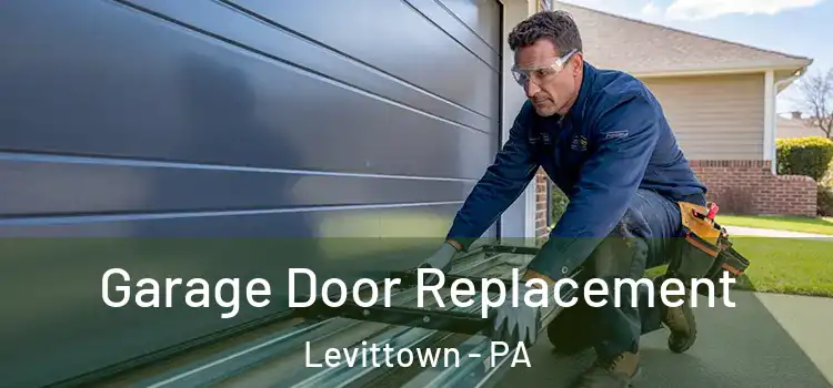  Garage Door Replacement Levittown - PA