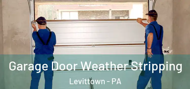 Garage Door Weather Stripping Levittown - PA