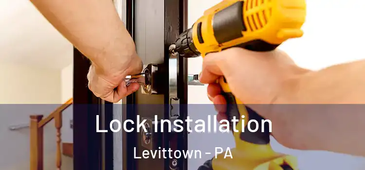 Lock Installation Levittown - PA