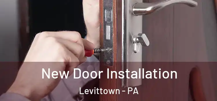 New Door Installation Levittown - PA